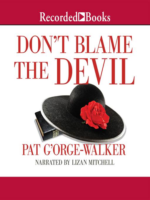 Title details for Don't Blame the Devil by Pat G'Orge-Walker - Available